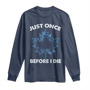 Canada Hockey Long Sleeve Shirt Toronto Just Once Before I Die Vintage Canadian Maple Leafs TS10 Navy Print Your Wear