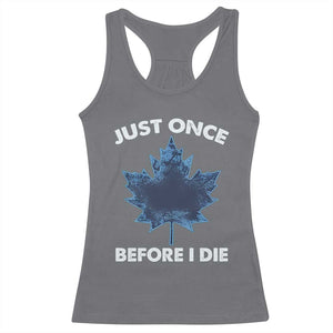 Canada Hockey Racerback Tank Top Toronto Just Once Before I Die Vintage Canadian Maple Leafs TS10 Charcoal Print Your Wear