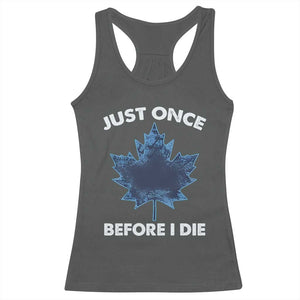 Canada Hockey Racerback Tank Top Toronto Just Once Before I Die Vintage Canadian Maple Leafs TS10 Dark Heather Print Your Wear