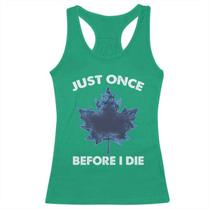 Canada Hockey Racerback Tank Top Toronto Just Once Before I Die Vintage Canadian Maple Leafs TS10 Irish Green Print Your Wear