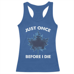 Canada Hockey Racerback Tank Top Toronto Just Once Before I Die Vintage Canadian Maple Leafs TS10 Royal Blue Print Your Wear