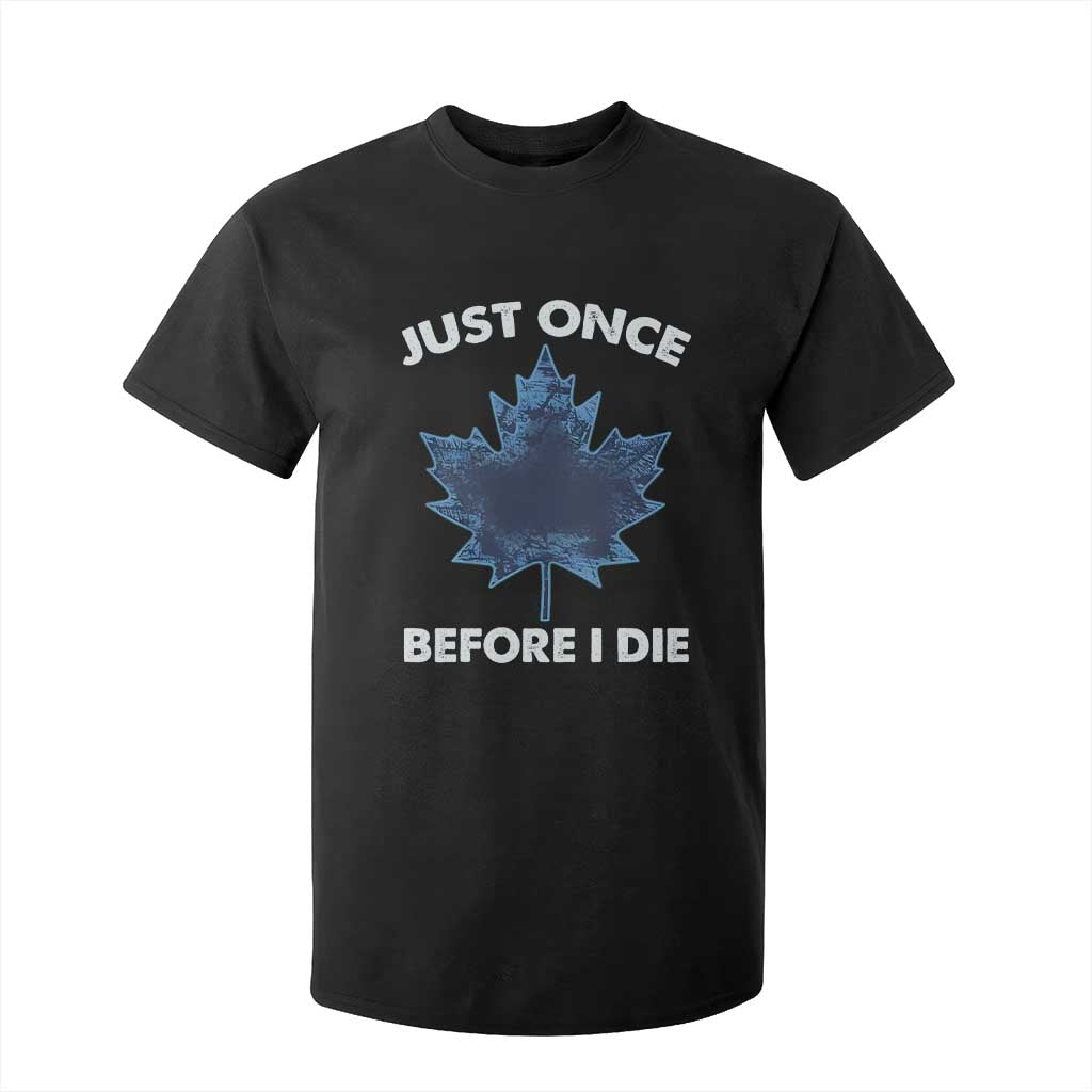 Canada Hockey T Shirt For Kid Toronto Just Once Before I Die Vintage Canadian Maple Leafs TS10 Black Print Your Wear