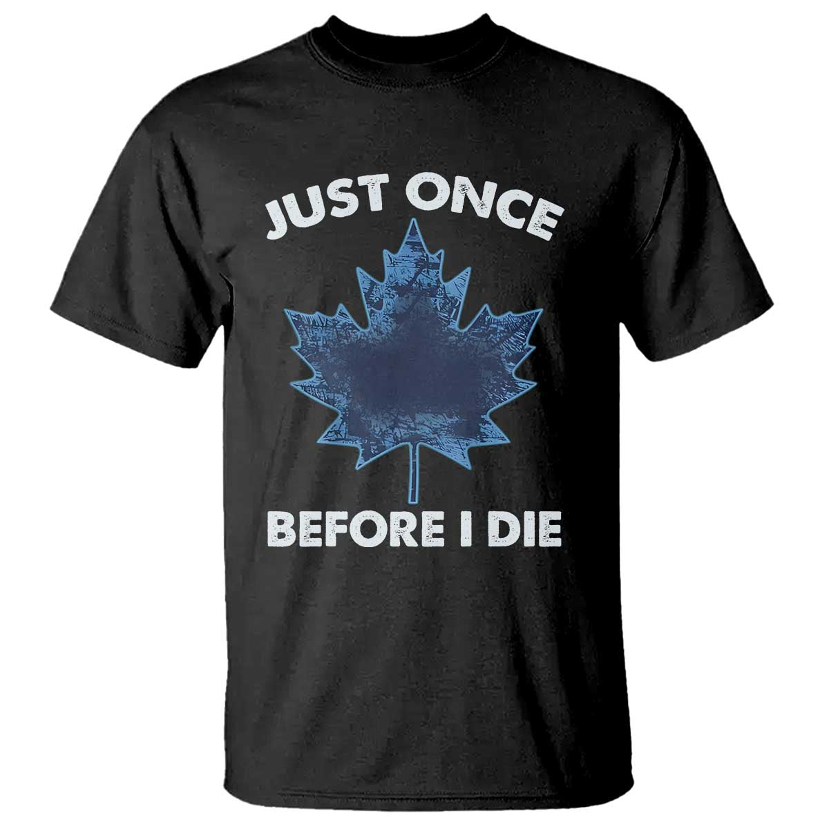 Canada Hockey T Shirt Toronto Just Once Before I Die Vintage Canadian Maple Leafs TS10 Black Print Your Wear