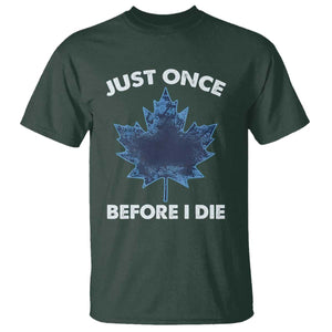 Canada Hockey T Shirt Toronto Just Once Before I Die Vintage Canadian Maple Leafs TS10 Dark Forest Green Print Your Wear