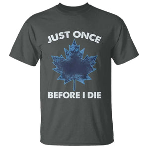 Canada Hockey T Shirt Toronto Just Once Before I Die Vintage Canadian Maple Leafs TS10 Dark Heather Print Your Wear