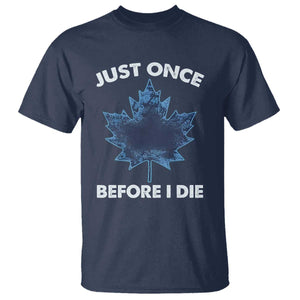 Canada Hockey T Shirt Toronto Just Once Before I Die Vintage Canadian Maple Leafs TS10 Navy Print Your Wear