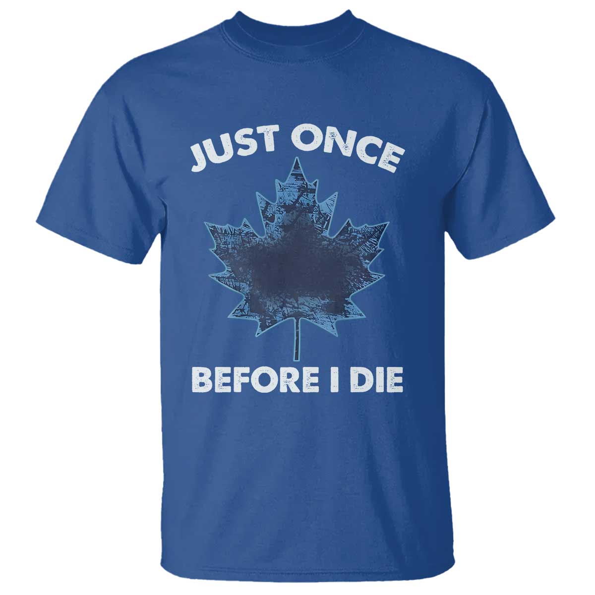 Canada Hockey T Shirt Toronto Just Once Before I Die Vintage Canadian Maple Leafs TS10 Royal Blue Print Your Wear