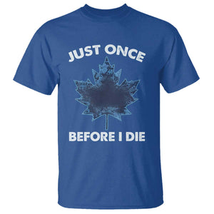 Canada Hockey T Shirt Toronto Just Once Before I Die Vintage Canadian Maple Leafs TS10 Royal Blue Print Your Wear