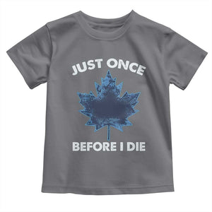 Canada Hockey Toddler T Shirt Toronto Just Once Before I Die Vintage Canadian Maple Leafs TS10 Charcoal Print Your Wear