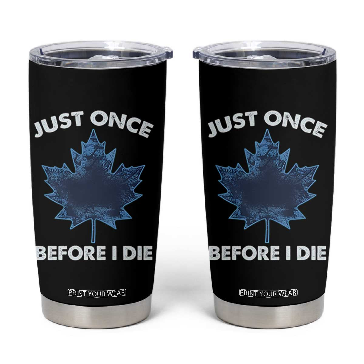 Canada Hockey Tumbler Cup Toronto Just Once Before I Die Vintage Canadian Maple Leafs TS10 Black Print Your Wear
