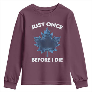 Canada Hockey Youth Sweatshirt Toronto Just Once Before I Die Vintage Canadian Maple Leafs TS10 Maroon Print Your Wear