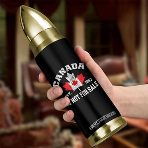 Canada is Not For Sale Bullet Tumbler Proudly Canadian Independence Flag EST. 1867 TS10 Print Your Wear