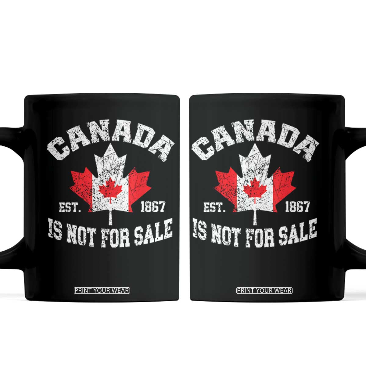 Canada is Not For Sale Coffee Mug Proudly Canadian Independence Flag EST. 1867 TS10 Black Print Your Wear