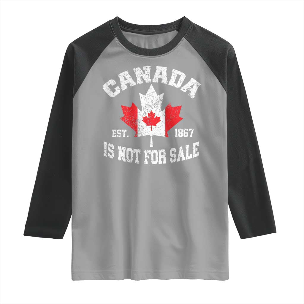 Canada is Not For Sale Raglan Shirt Proudly Canadian Independence Flag EST. 1867 TS10 Sport Gray Black Print Your Wear