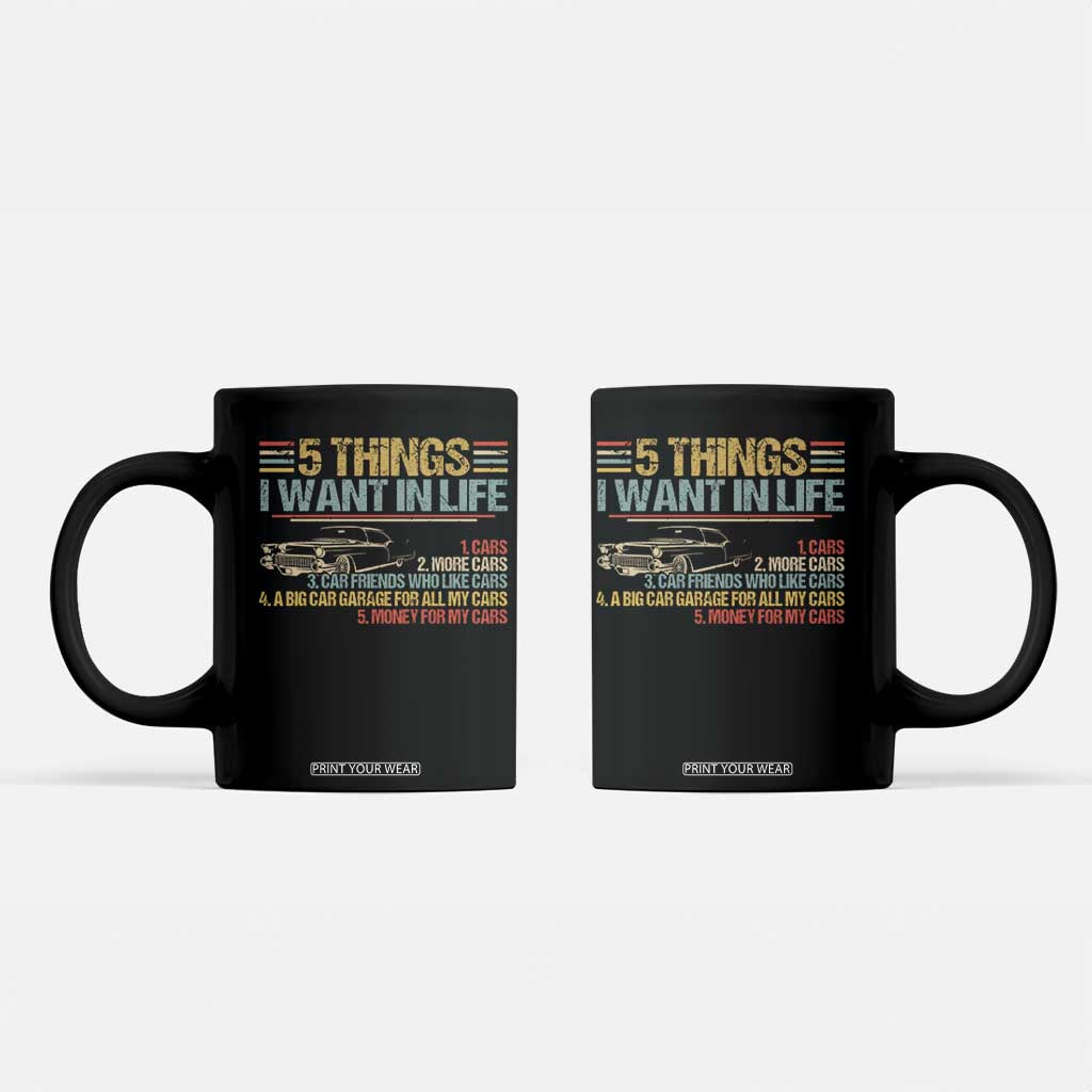 Car Lover Coffee Mug 5 Things I Want In Life Cars More Cars TS09 Black Print Your Wear