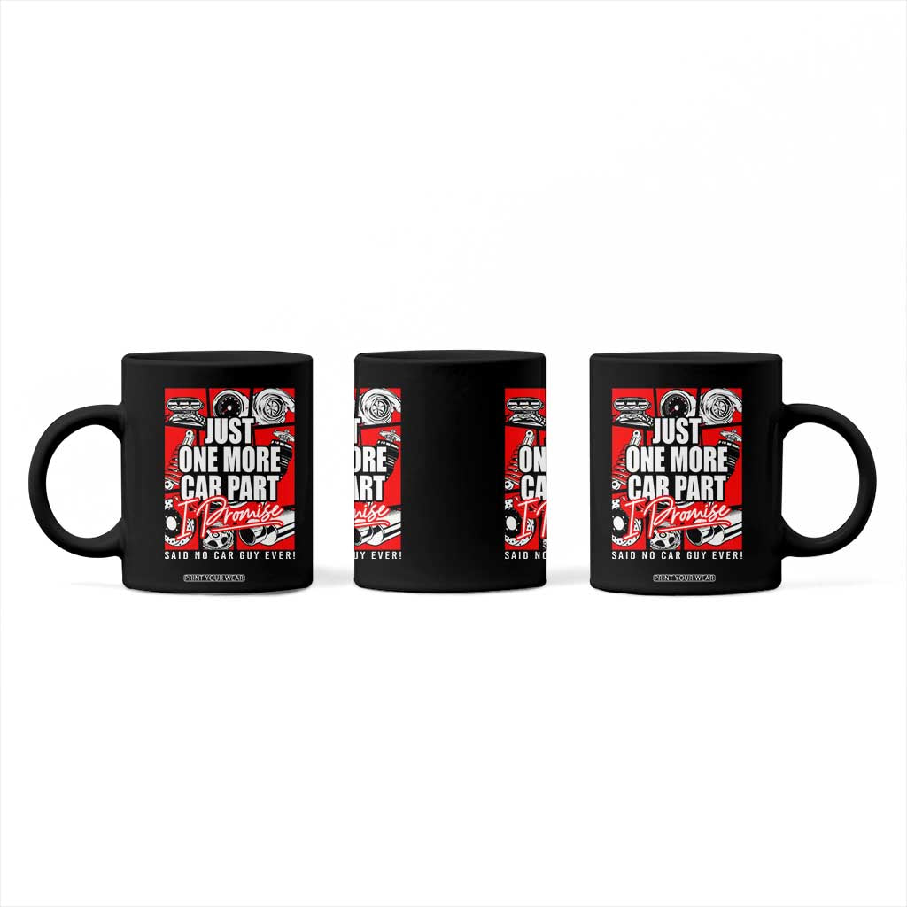 Car Lover Coffee Mug Just One More Car Part I Promise TS09 Print Your Wear