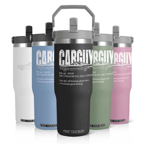 Car Lover Flip Straw Tumbler Car Guy Like A Regular Guy, Only Cooler TS09 Print Your Wear
