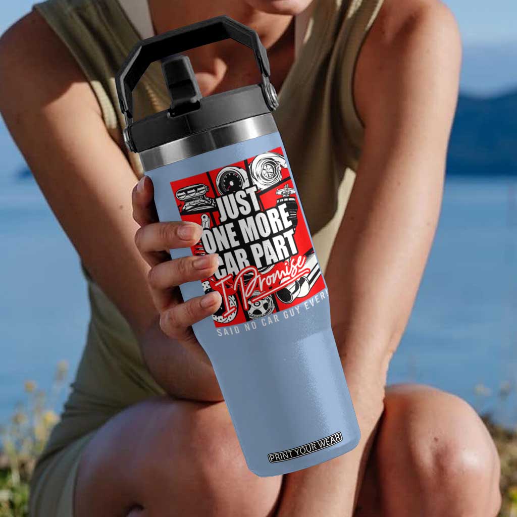 Car Lover Flip Straw Tumbler Just One More Car Part I Promise TS09 One Size: 30 oz Light Blue Print Your Wear