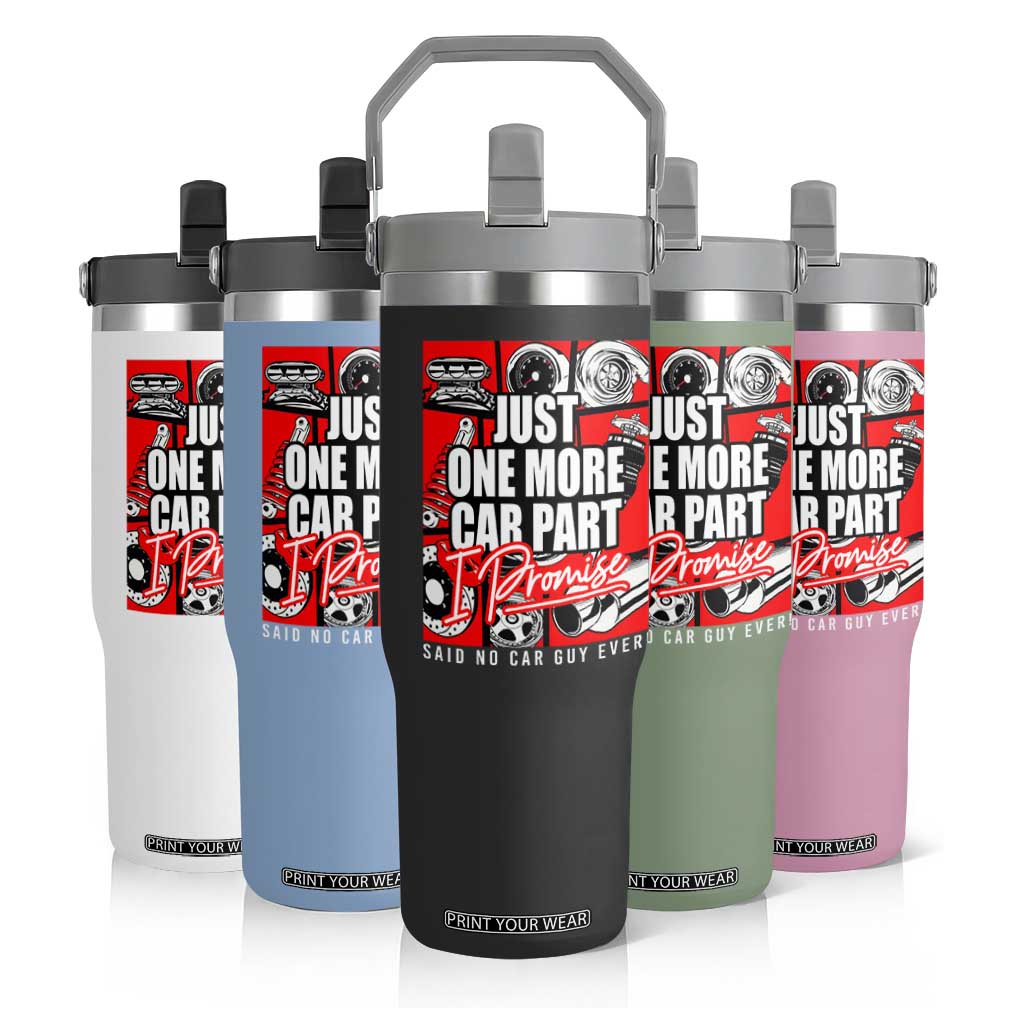 Car Lover Flip Straw Tumbler Just One More Car Part I Promise TS09 Print Your Wear