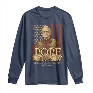 Cardinal Pope Leo XIV Long Sleeve Shirt 267th Robert Francis Prevost American Flag TS11 Navy Print Your Wear