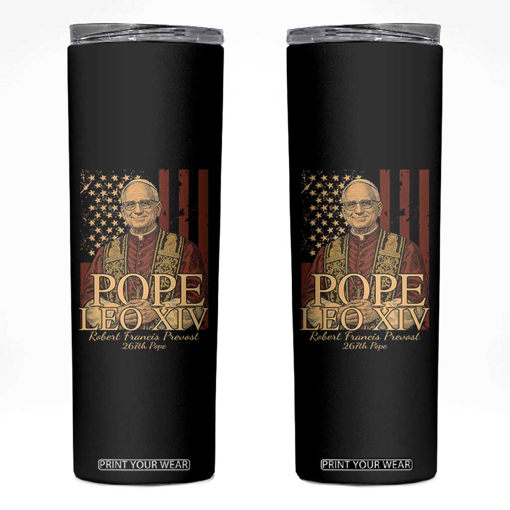 Cardinal Pope Leo XIV Skinny Tumbler 267th Robert Francis Prevost American Flag TS11 Black Print Your Wear