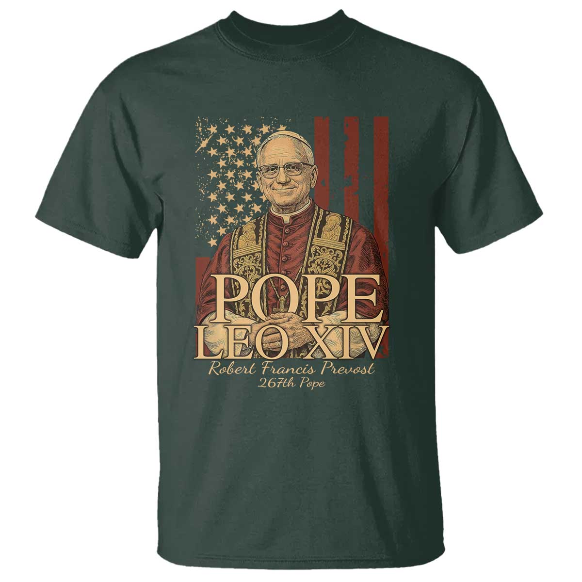 Cardinal Pope Leo XIV T Shirt 267th Robert Francis Prevost American Flag TS11 Dark Forest Green Print Your Wear
