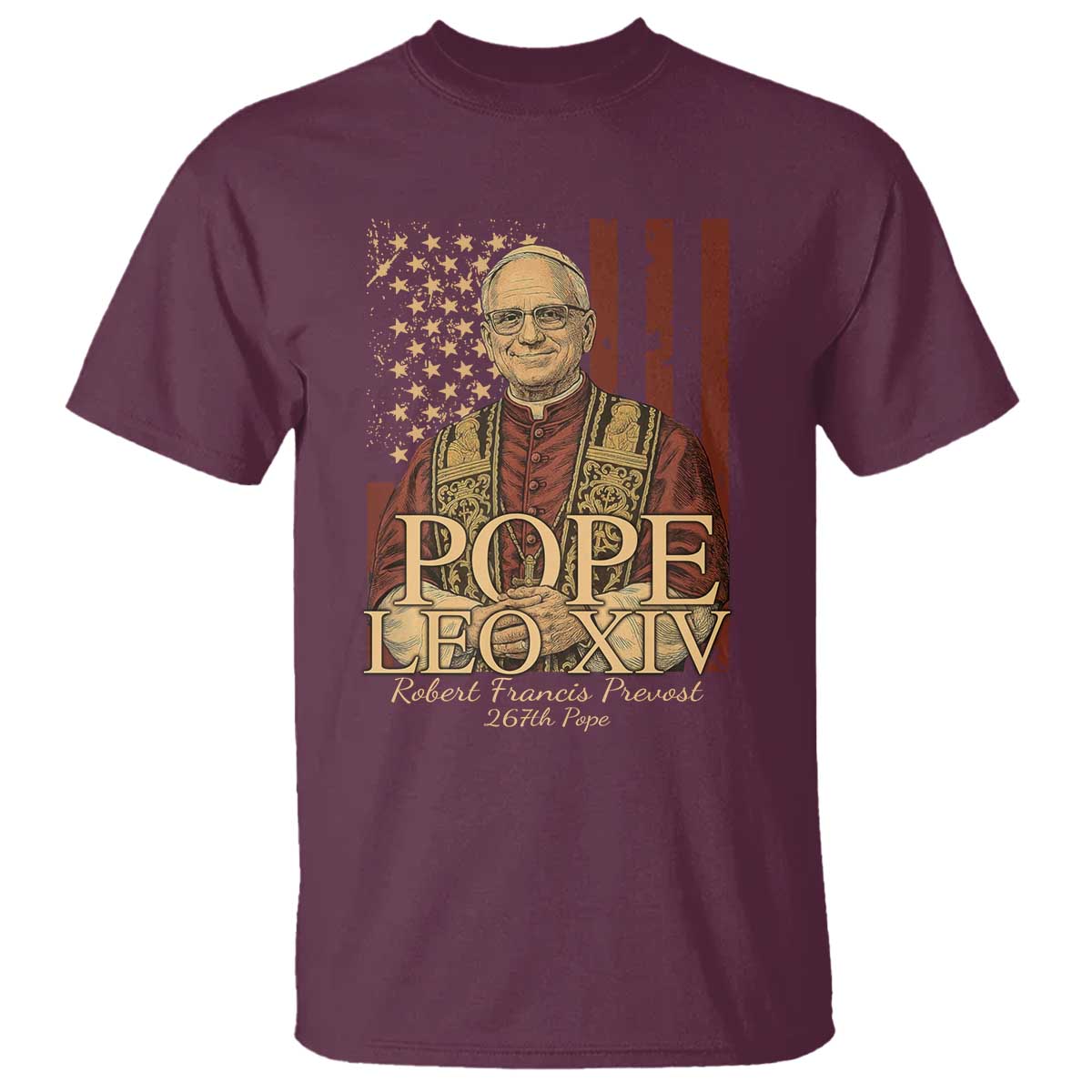 Cardinal Pope Leo XIV T Shirt 267th Robert Francis Prevost American Flag TS11 Maroon Print Your Wear