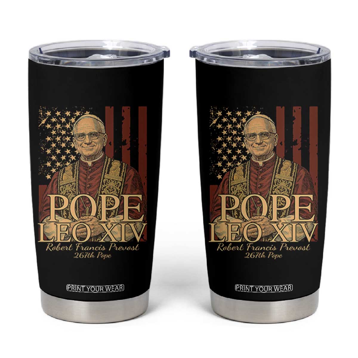 Cardinal Pope Leo XIV Tumbler Cup 267th Robert Francis Prevost American Flag TS11 Black Print Your Wear