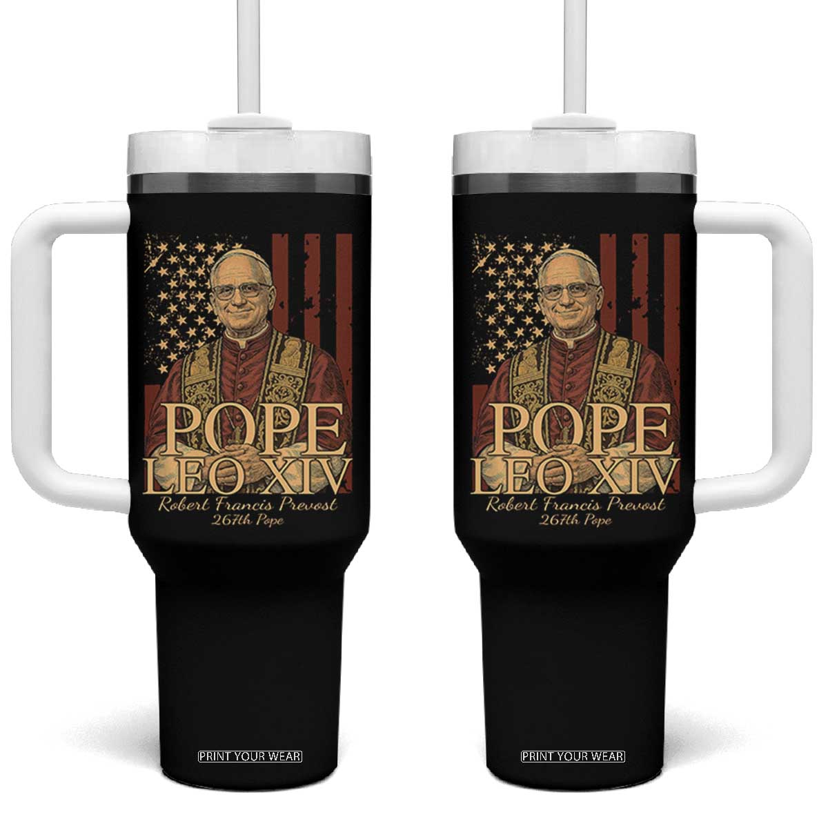 Cardinal Pope Leo XIV Tumbler With Handle 267th Robert Francis Prevost American Flag TS11 One Size: 40 oz Black Print Your Wear