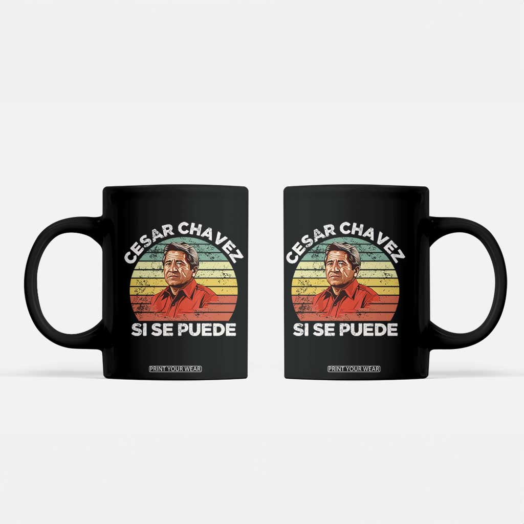 Cesar Chavez Coffee Mug Si Se Puede Mexican Hispanic Heritage Month Vintage TS02 Black Print Your Wear