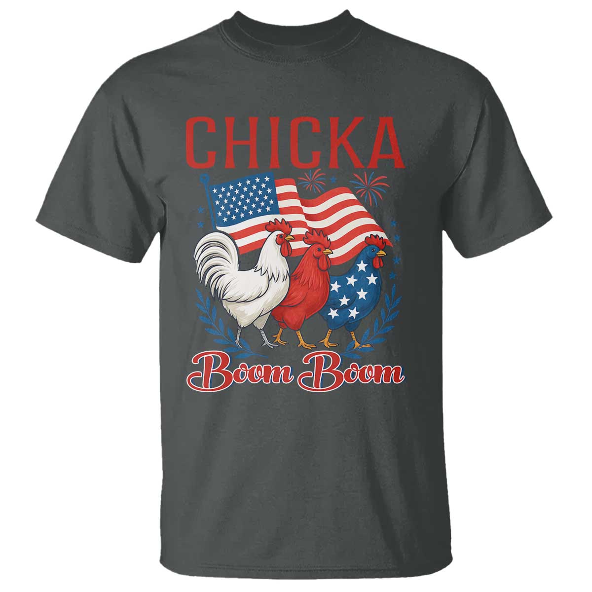 Chicka Boom Boom Patriotic Chicken T Shirt Funny Patriotic 4th of July Red White and Blue Farm TS02 Dark Heather Print Your Wear