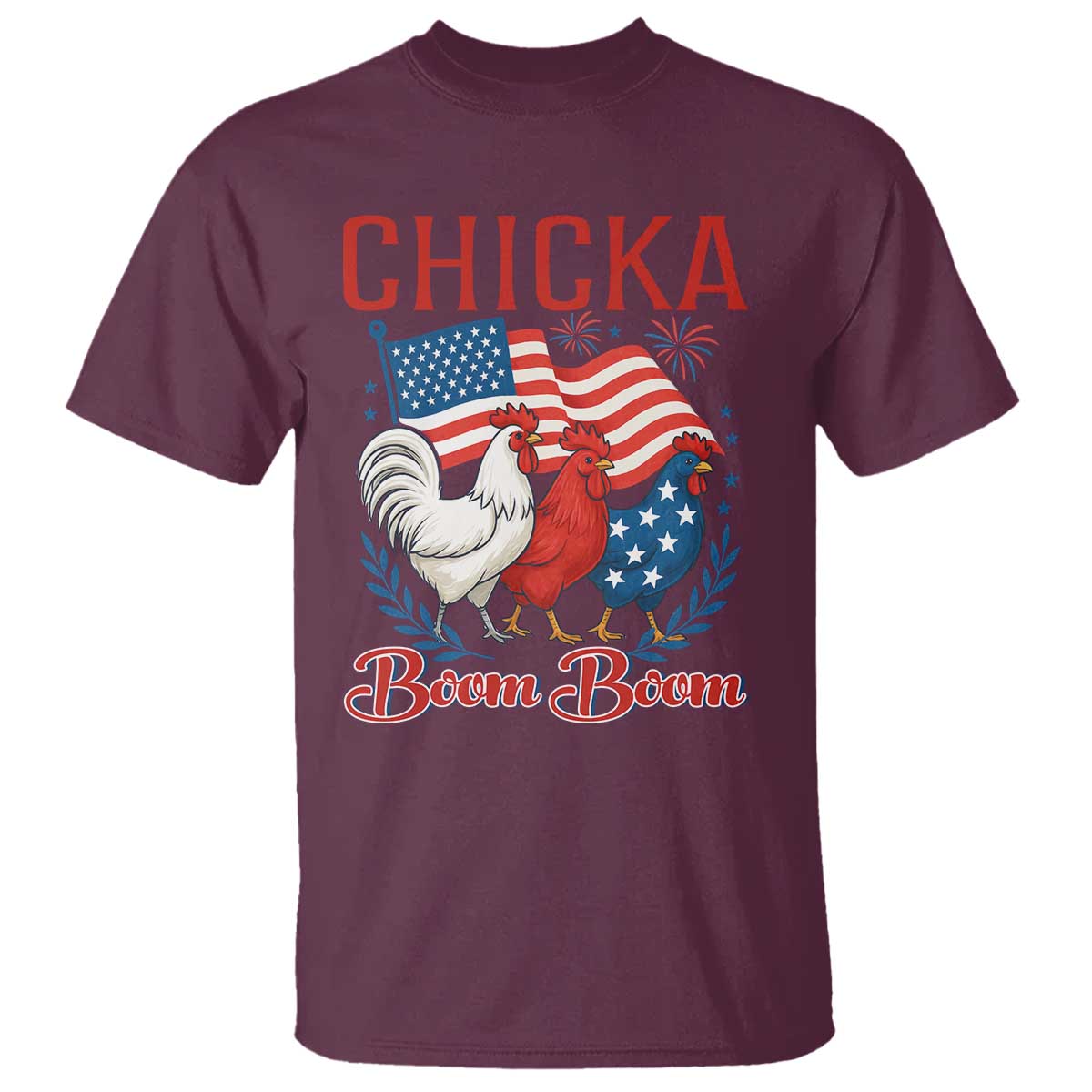 Chicka Boom Boom Patriotic Chicken T Shirt Funny Patriotic 4th of July Red White and Blue Farm TS02 Maroon Print Your Wear