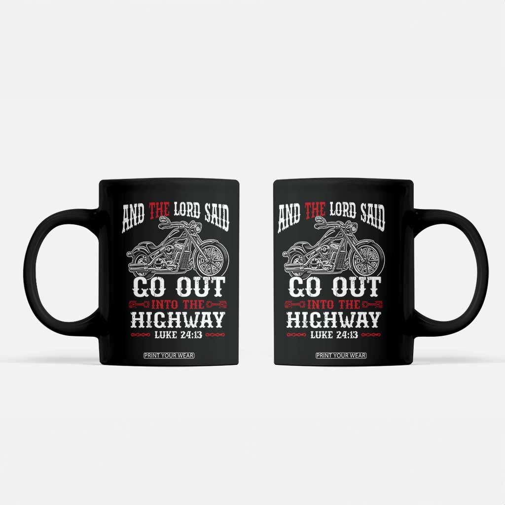 Christian Biker Coffee Mug Lord Said Go Out Into Highways Faith Motorcycle TS02 Black Print Your Wear