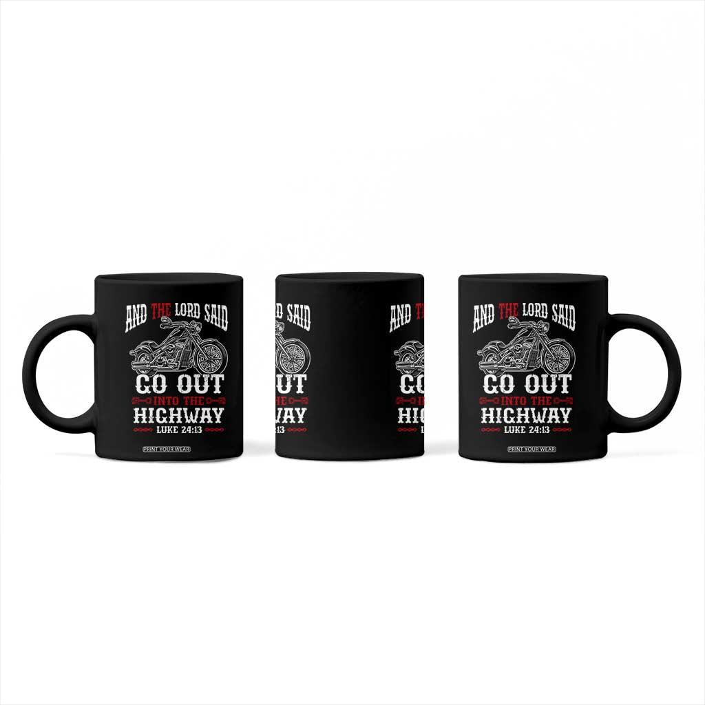 Christian Biker Coffee Mug Lord Said Go Out Into Highways Faith Motorcycle TS02 Print Your Wear