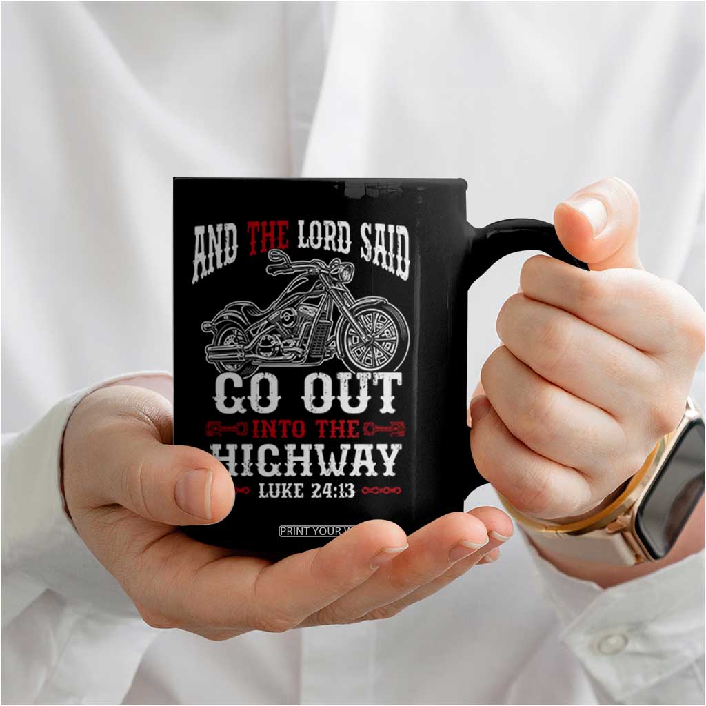 Christian Biker Coffee Mug Lord Said Go Out Into Highways Faith Motorcycle TS02 Print Your Wear