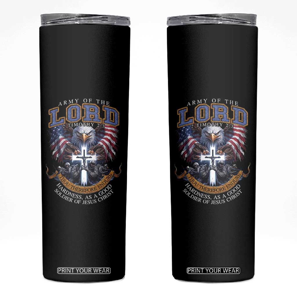 Christian Soldier Skinny Tumbler Army Of The Lord Thou Therefore Endure Hardness As A Good Soldier TS11 Black Print Your Wear