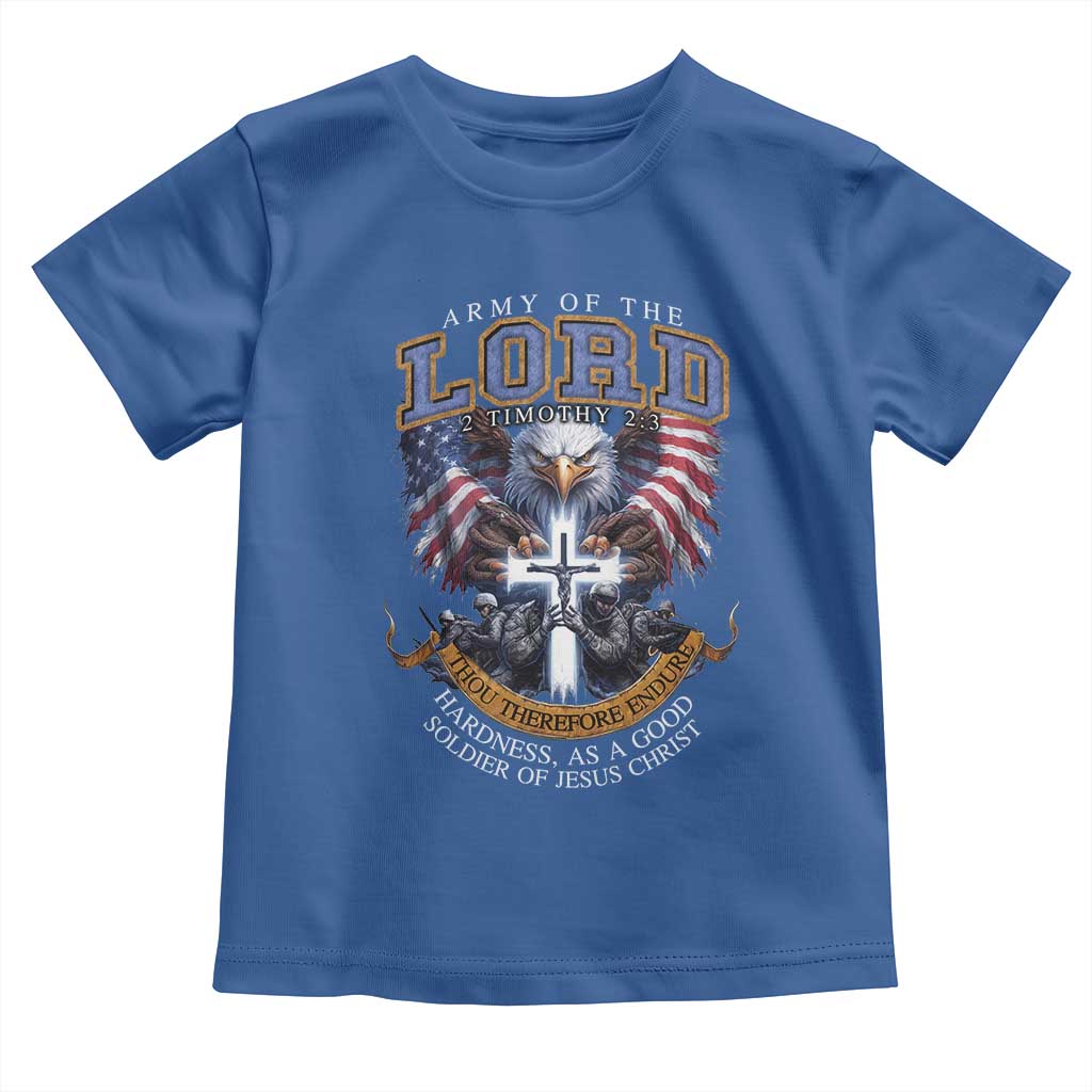 Christian Soldier Toddler T Shirt Army Of The Lord Thou Therefore Endure Hardness As A Good Soldier TS11 Royal Blue Print Your Wear
