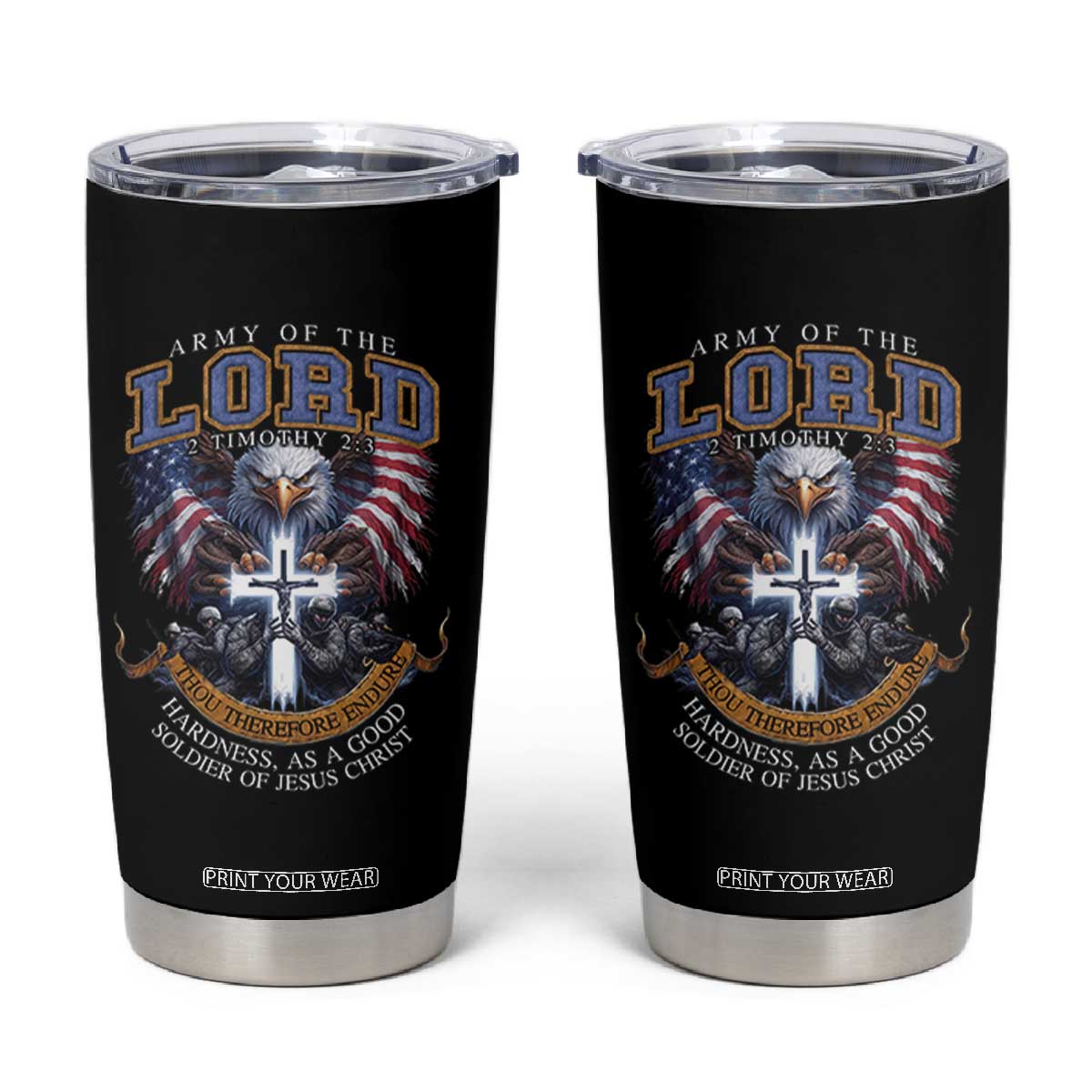 Christian Soldier Tumbler Cup Army Of The Lord Thou Therefore Endure Hardness As A Good Soldier TS11 Black Print Your Wear