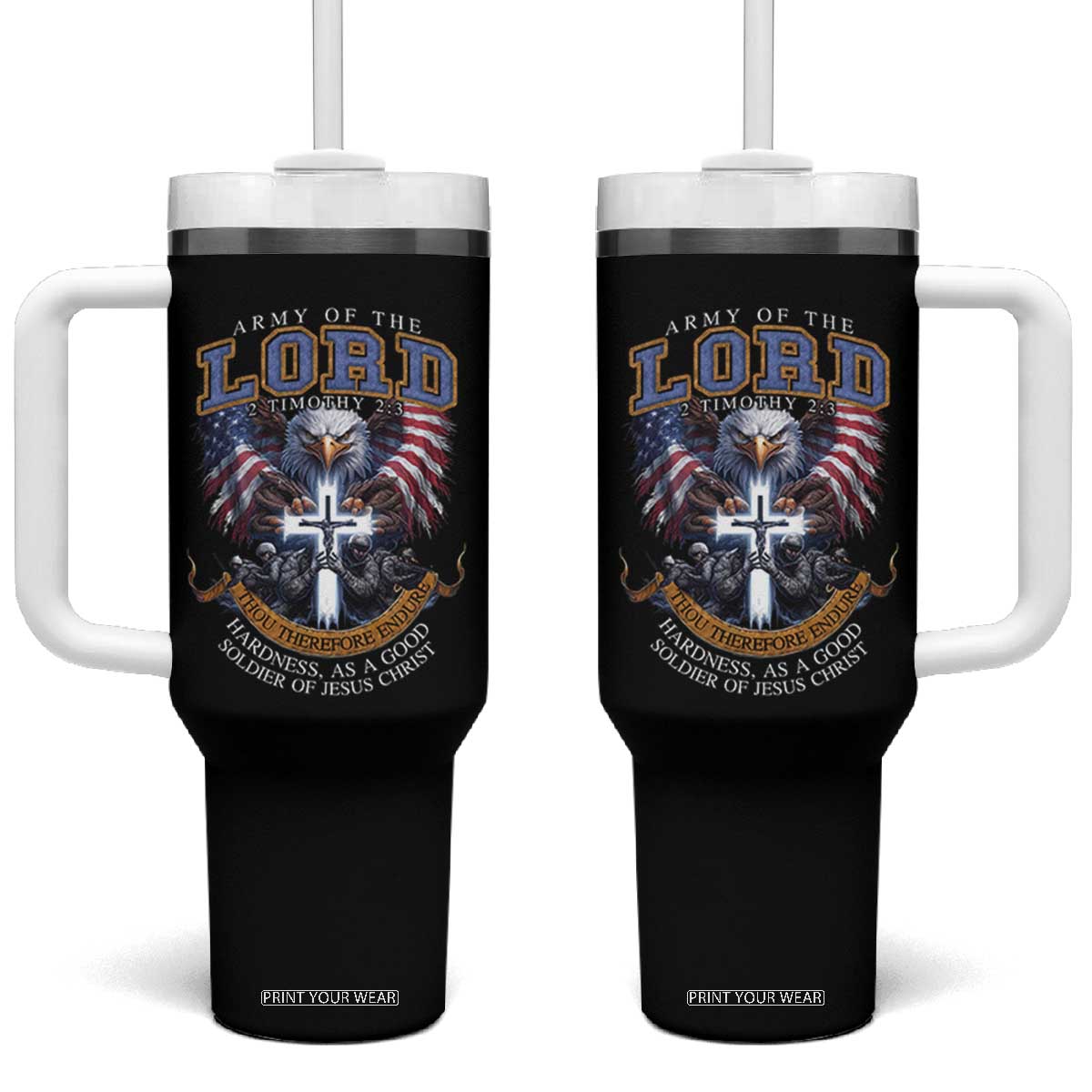 Christian Soldier Tumbler With Handle Army Of The Lord Thou Therefore Endure Hardness As A Good Soldier TS11 One Size: 40 oz Black Print Your Wear