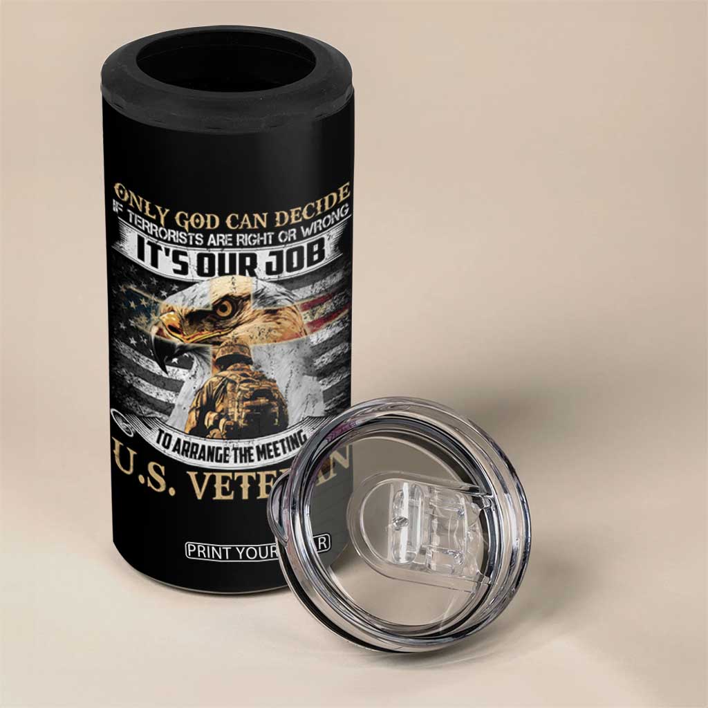 Christian Veteran 4 in 1 Can Cooler Tumbler Only God Can Decide If Terrorists Are Right Or Wrong Us Veteran TS11 Print Your Wear