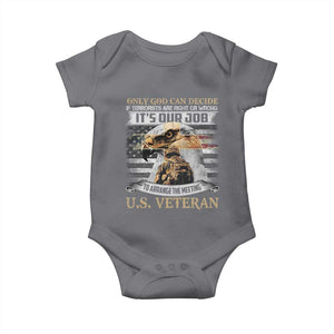 Christian Veteran Baby Onesie Only God Can Decide If Terrorists Are Right Or Wrong Us Veteran TS11 Charcoal Print Your Wear