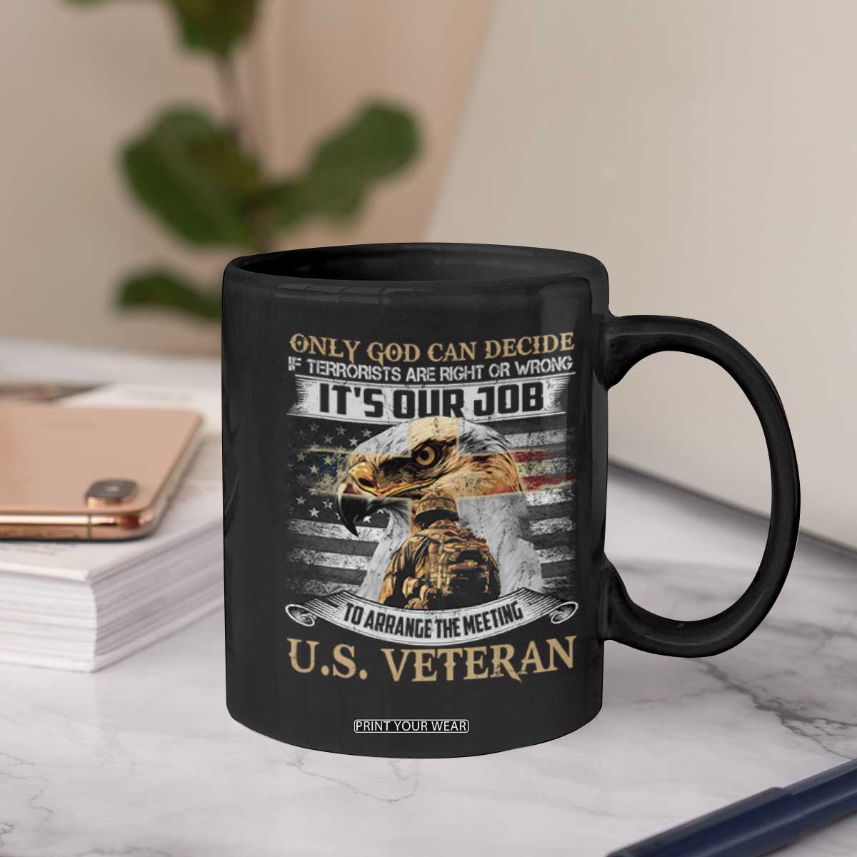 Christian Veteran Coffee Mug Only God Can Decide If Terrorists Are Right Or Wrong Us Veteran TS11 Print Your Wear
