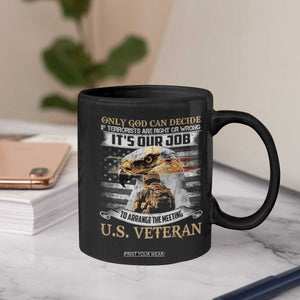 Christian Veteran Coffee Mug Only God Can Decide If Terrorists Are Right Or Wrong Us Veteran TS11 Print Your Wear