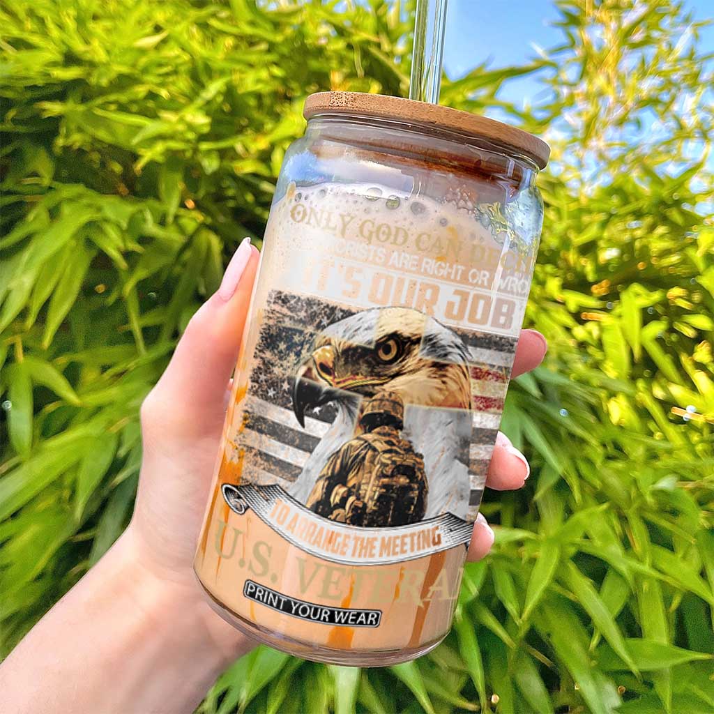 Christian Veteran Glass Can Only God Can Decide If Terrorists Are Right Or Wrong Us Veteran TS11 Print Your Wear