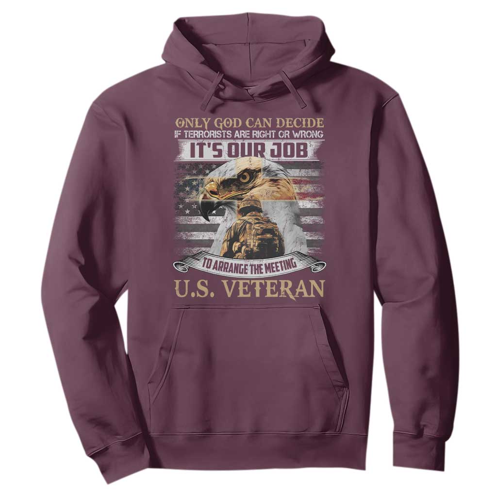 Christian Veteran Hoodie Only God Can Decide If Terrorists Are Right Or Wrong Us Veteran TS11 Maroon Print Your Wear