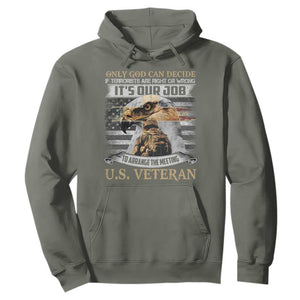 Christian Veteran Hoodie Only God Can Decide If Terrorists Are Right Or Wrong Us Veteran TS11 Military Green Print Your Wear