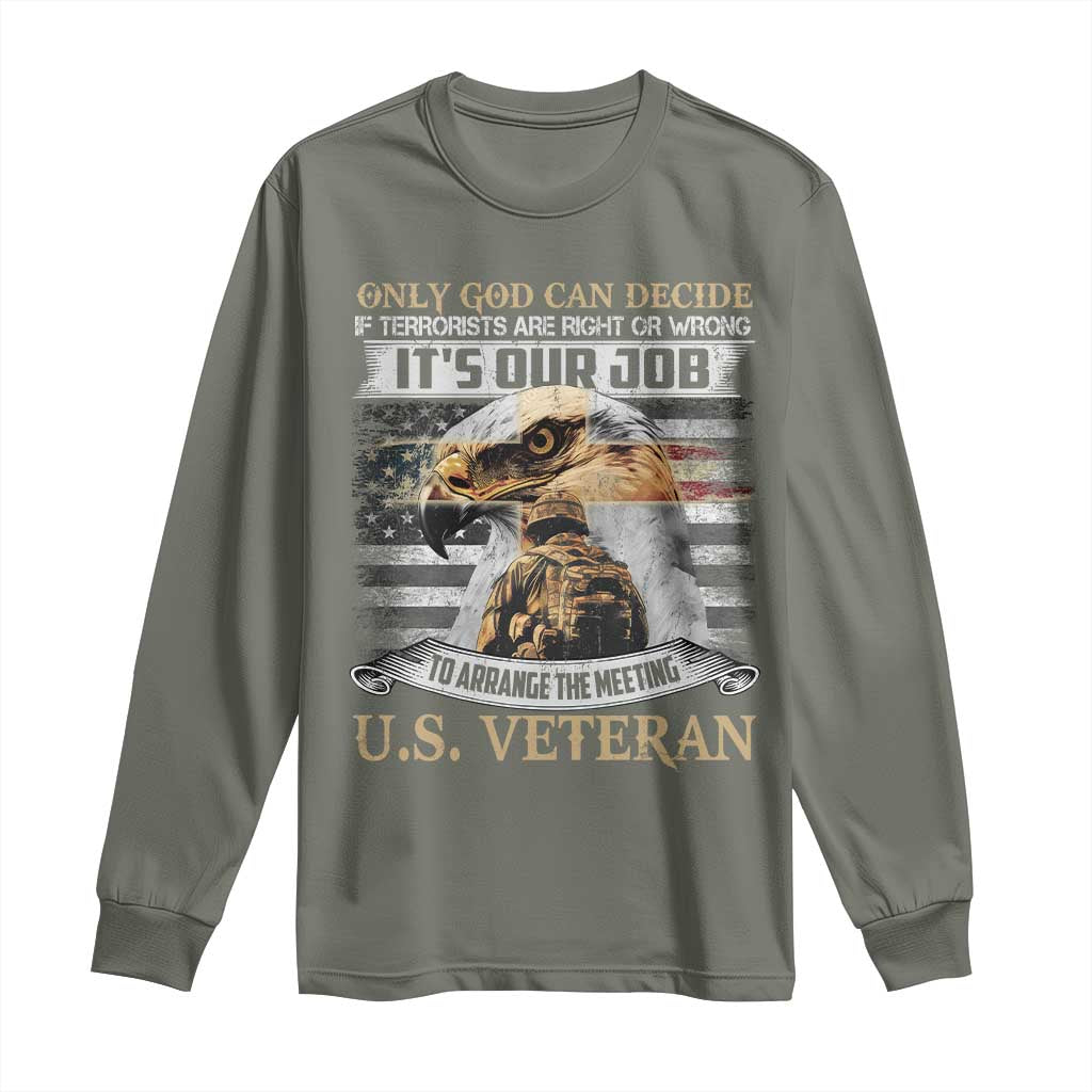 Christian Veteran Long Sleeve Shirt Only God Can Decide If Terrorists Are Right Or Wrong Us Veteran TS11 Military Green Print Your Wear