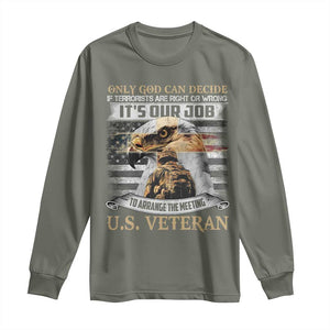 Christian Veteran Long Sleeve Shirt Only God Can Decide If Terrorists Are Right Or Wrong Us Veteran TS11 Military Green Print Your Wear