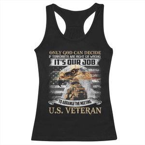Christian Veteran Racerback Tank Top Only God Can Decide If Terrorists Are Right Or Wrong Us Veteran TS11 Black Print Your Wear
