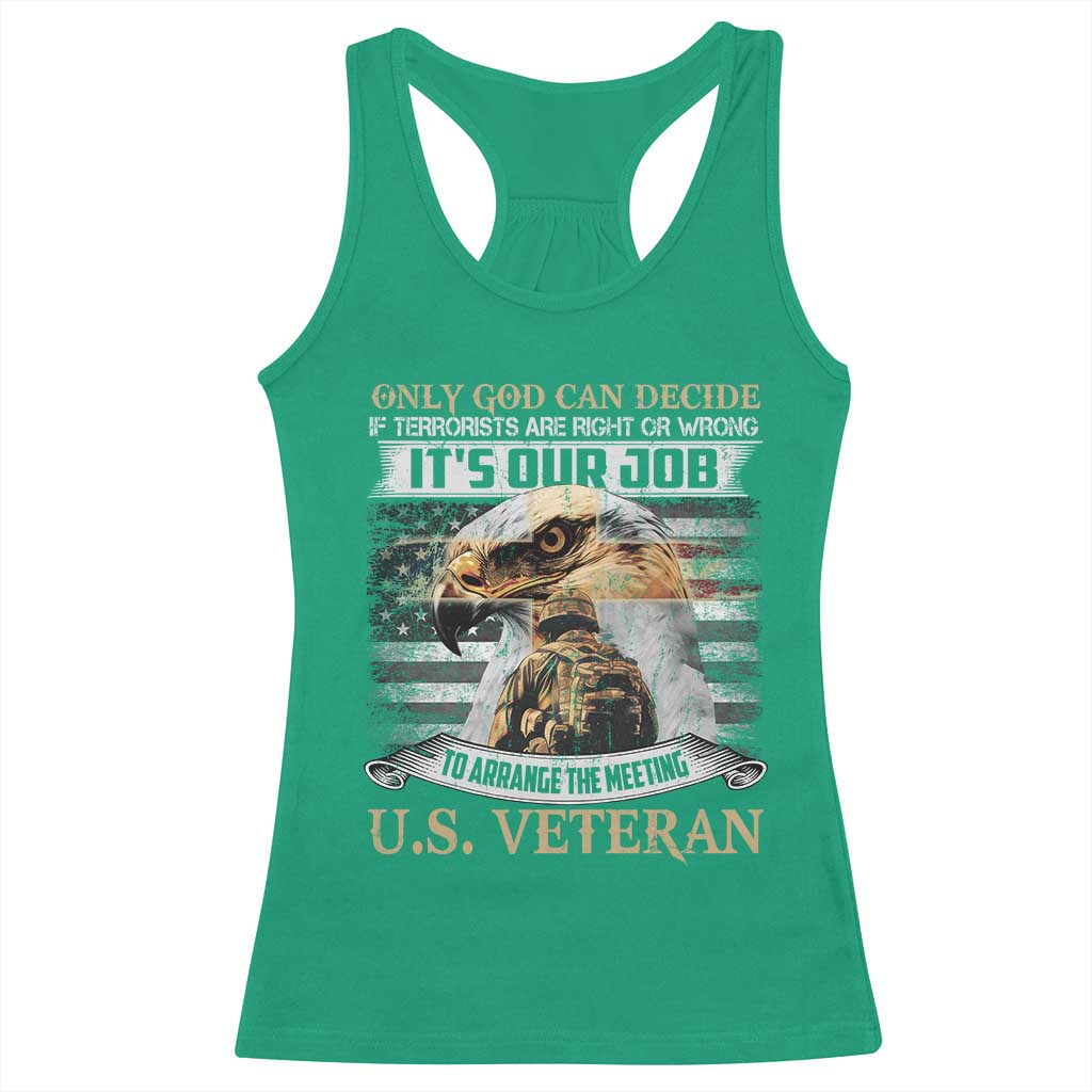 Christian Veteran Racerback Tank Top Only God Can Decide If Terrorists Are Right Or Wrong Us Veteran TS11 Irish Green Print Your Wear
